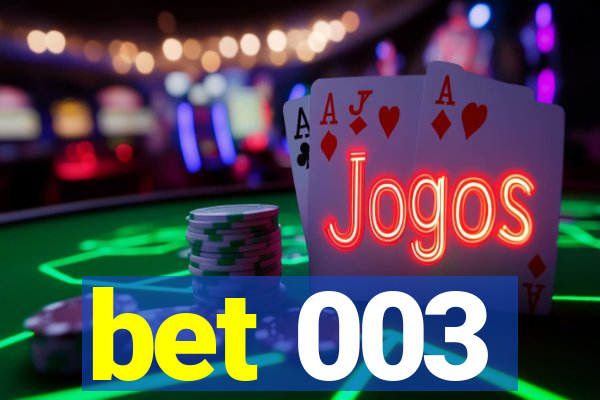 bet 003